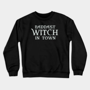 Baddest Witch In Town - Girls Gift Halloween Crewneck Sweatshirt